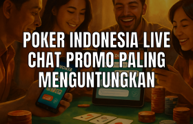 Promo live chat poker Indonesia paling menguntungkan.